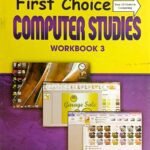 First Choice Computer Studies Workbook 3 Your AB Guide To Computing