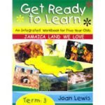 Get Ready to Learn: An Integrated Workbook for 5 Year Olds Term 3 Jamaica Land We Love
