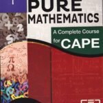Pure Mathathematics a Complete Course for CAPE Unit 1