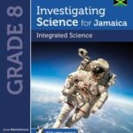 Investigating Science for Jamaica: Integrated Science Grade 8