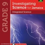 Investigating Science for Jamaica: Integrated Science Grade 9