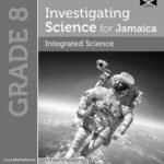 Investigating Science For Jamaica: Integrated Science Workbook: Grade 8