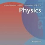 Physics Worked Solutions for CSEC Examinations 2012-2016