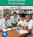 Information Technology for CSEC: A Caribbean Examinations Council Study Guide