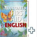 The Illustrated First Aid in English