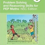 Problem Solving and Reasoning Skills PEP Maths Grade 6 NSC Edition
