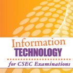Information Technology for CSEC Examinations  NEW