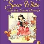 Snow White and the Seven Dwarfs (Timeless Fairy Tales series)