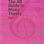 The AB Guide to Music Theory, Part 1