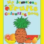 My Jamaican Fruits Colouring Book