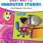 Easy way to computer studies for primary schools book 2