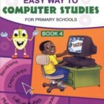 Easy way to computer studies for primary schools book 4