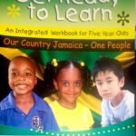 Get Ready to Learn an Integrated Workbook for 5 Year Olds Term 1- Our Country Jamaica- One People