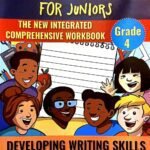Journeys in Literacy for Juniors The New Integrated Comprehensive Workbook Grade 4 (Developing Writing Skills)