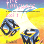 Live Language: A Writing & Comprehension Course for Juniors Book 1