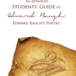An Advanced Students Guide to Edward Baugh's Poetry
