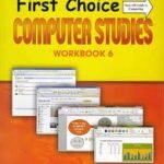 First Choice Computer Studies Workbook 6 Your AB Guide To Computing