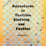 Adventures in Textiles, Clothing & Fashion Workbook 1