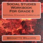 Social Studies WorkBook for Grade 8 National Standard Curriculum Bridgette Williams