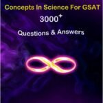 Concepts in Science for GSAT 3000+ Questions & Answers
