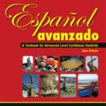 Espanol Avanzado: A Textbook for Advanced Level Caribbean Students