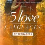 The Five Love Languages of Teenagers