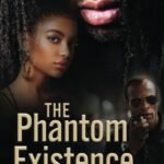 The Phantom Existence
