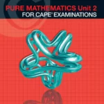 Pure Mathematics Unit 2 for CAPE? Examinations Student's Book
