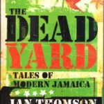 A Dead Yard: Tales of Modern Jamaica