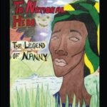 From Slave to National Hero- The Legend of Nanny