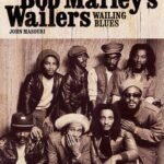 The Story of Bob Marley and the Wailers