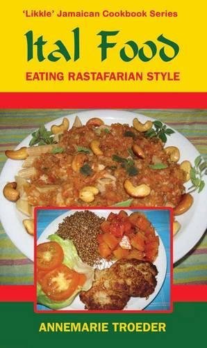 Ital Foods: Eating Rastafarian Style