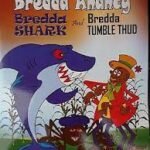The Adventures of Bredda Anancy Bredda Shark and Bredda Tumble Thud