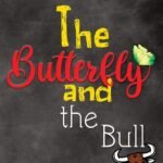 The Butterfly and the Bull