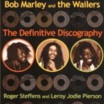Bob Marley and The Wailers: Definitive Discography