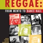 Reggae: From Mento to Dancehall