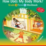 Macmillan Primary Integrated Studies (MPIS) Jamaica Primary Integrated Studies 2e Grade 3 Workbook 1 How Does My Body Work?