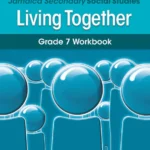 Jamaica Secondary Social Studies - Living Together: Grade 7 Workbook