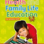 Health and Family Life Education Student's Book K: For primary level
