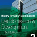 History for CSEC Examinations: Decolonisation and Development Book 3