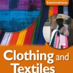 Home Economics for CSEC Examinations Student's Book: Clothing and Textiles