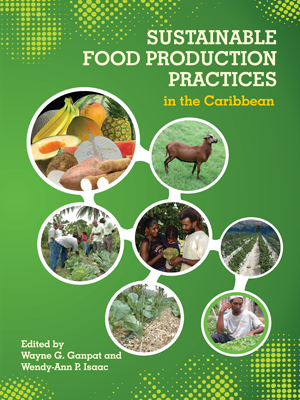 Sustainable Food Production Practices in the Caribbean Volume 1