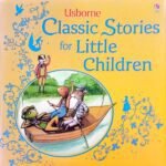 Usborne Classic Stories for Little Children