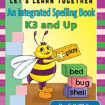 Let's Learn Together An Integrated Spelling Book K3