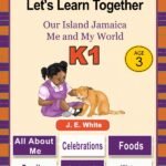 Let's Learn Together-Our Island Jamaica Me and My World K1