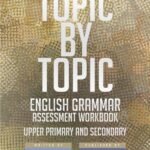 A Process of Testing English Grammar: Topic by Topic (UPPER PRIMARY)