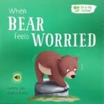When Bear Feels Worried