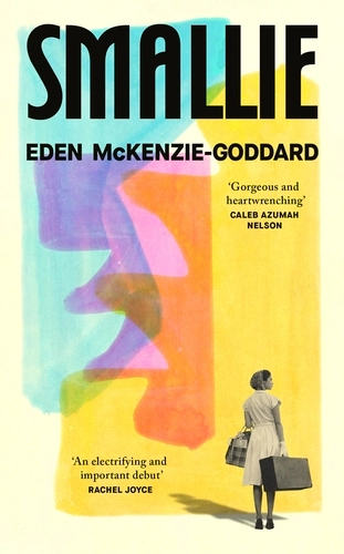 Smallie: A rich, immersive debut novel about a family affected by the Windrush Scandal