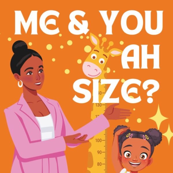 Me and You Ah Size? (Mama Knows Best- Caribbean Stories for Children - Jamaican Patois - Caribbean Childrens Books - Jamaica Stories for Kids - Patwa) Paperback