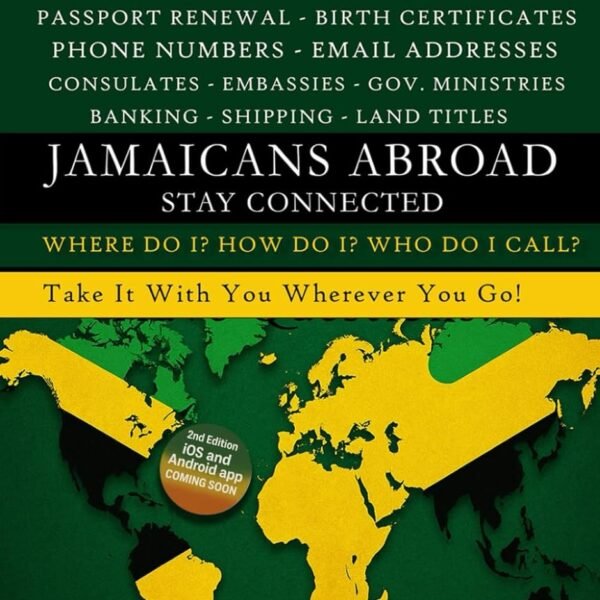 Jamaicans Abroad - Stay Connected: The Jamaican Diaspora Resource Handbook